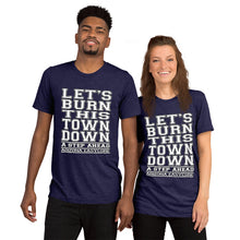 Load image into Gallery viewer, Let's Burn This Town Down - Short Sleeve Tri-Blend T-Shirt