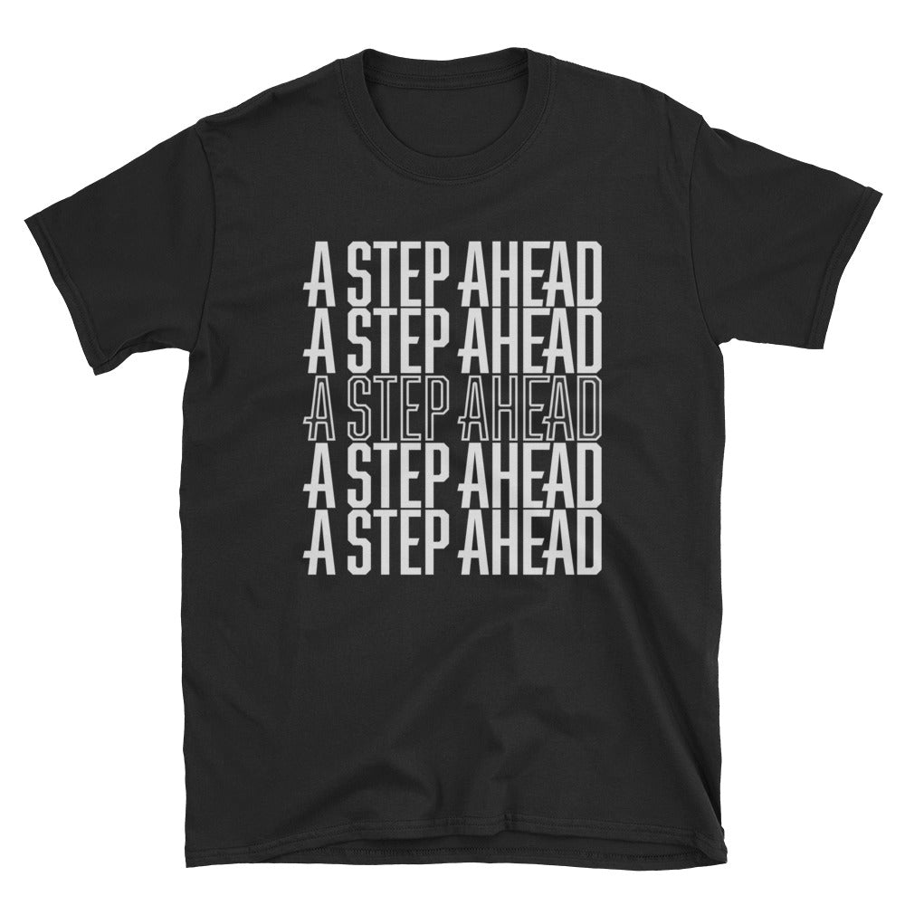 A Step Ahead Bold - Unisex Short Sleeve T-Shirt